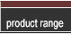 Product Range